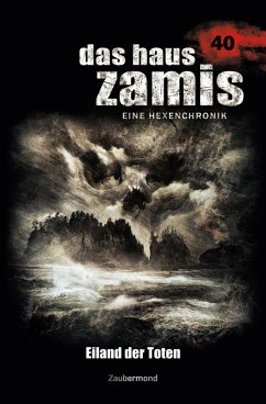 Eiland der Toten / Das Haus Zamis Bd.40 (eBook, ePUB) - Wilhelm, Susanne; Schwarz, Christian