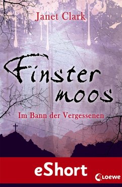 Finstermoos - Im Bann der Vergessenen (eBook, ePUB) - Clark, Janet