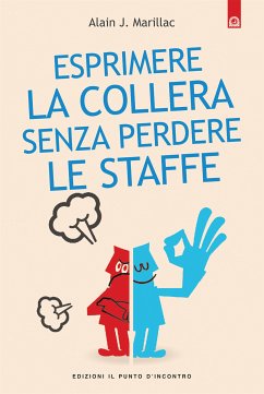 Esprimere la collera senza perdere le staffe (eBook, ePUB) - J. Marillac, Alain