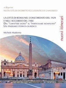 La città di Roma nel Concordato del 1929 e nell'Accordo del 1984 (eBook, ePUB) - Madonna, Michele