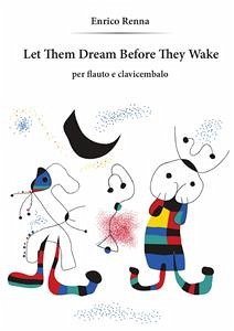 Let Them Dream Before They Wake per flauto e clavicembalo (eBook, ePUB) - Renna, Enrico