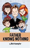 Father Knows Nothing (eBook, ePUB) Father Knows Nothing (eBook, ePUB)