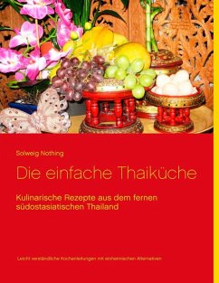 Die einfache Thaiküche (eBook, ePUB) - Nothing, Solweig