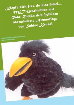 Klopfe dich frei, du bist dabei....MET-Geschichten mit Rabe Ratzka dem Weisen (eBook, ePUB)