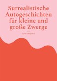 Surrealistische Autogeschichten für kleine und große Zwerge (eBook, ePUB)
