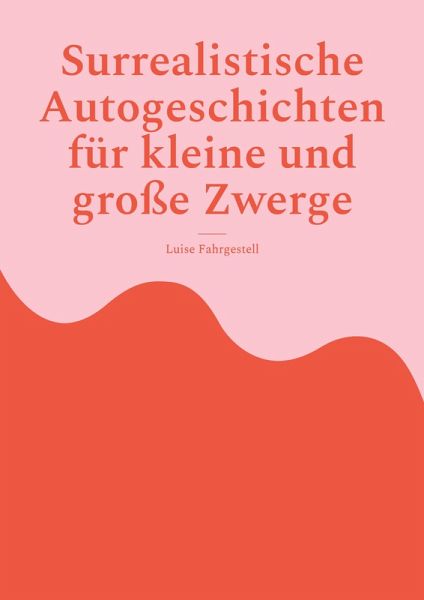 Surrealistische Autogeschichten für kleine und große Zwerge (eBook, ePUB)