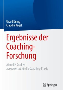 Ergebnisse der Coaching-Forschung - Böning, Uwe;Kegel, Claudia