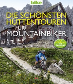 Die schönsten Hüttentouren für Mountainbiker - Herb, Armin;Simon, Daniel