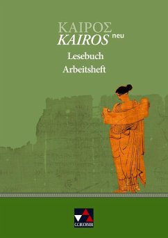 Kairós - neu. Arbeitsheft zum Lesebuch - Heber, Markus; Lobe, Peter; Nusser, Richard; Weileder, Andreas