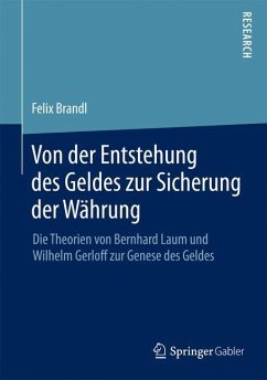 Von der Entstehung des Geldes zur Sicherung der Währung - Brandl, Felix