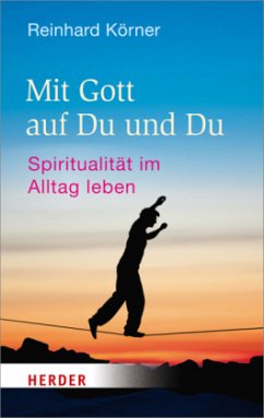 Mit Gott auf Du und Du - Körner, Reinhard