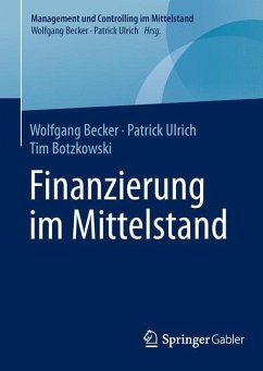 Finanzierung im Mittelstand - Becker, Wolfgang;Ulrich, Patrick;Botzkowski, Tim