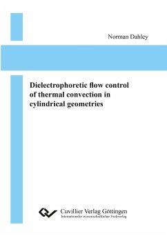 Dielectrophoretic flow control of thermal convection in cylindrical geometries - Dahley, Norman