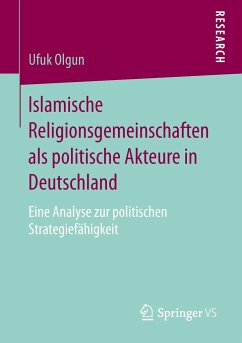 Islamische Religionsgemeinschaften als politische Akteure in Deutschland - Olgun, Ufuk