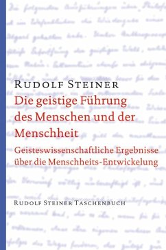 Die geistige Führung des Menschen und der Menschheit - Steiner, Rudolf