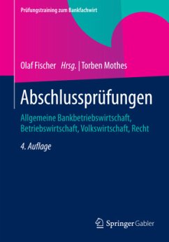 Abschlussprüfungen Allgemeine Bankbetriebswirtschaft, Betriebswirtschaft, Volkswirtschaft, Recht - Mothes, Torben