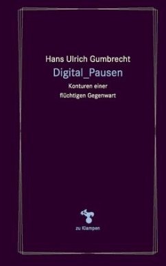 Digitale_Pausen - Gumbrecht, Hans U.