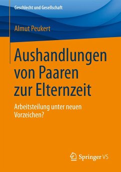 Aushandlungen von Paaren zur Elternzeit - Peukert, Almut