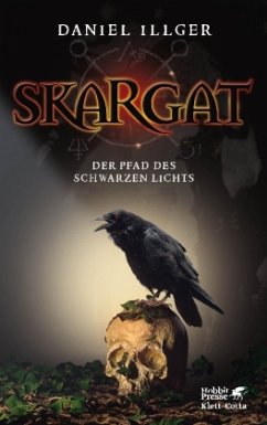 Der Pfad des schwarzen Lichts / Skargat Bd.1 - Illger, Daniel