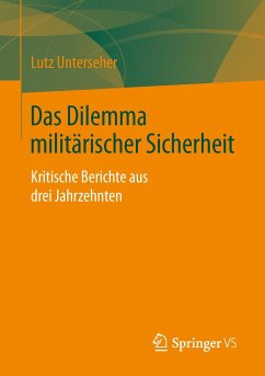 Das Dilemma militärischer Sicherheit - Unterseher, Lutz