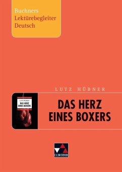 Lutz Hübner, Das Herz eines Boxers. Buchners Lektürebegleiter Deutsch - Gora, Stephan; Hübner, Lutz