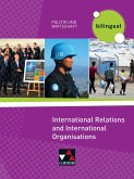 Politik und Wirtschaft - bilingual. International Relations and International Organisations
