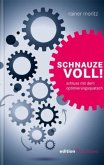 Schnauze voll!