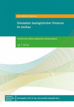 Simulation baulogistischer Prozesse im Ausbau - Voigtmann, Julia K.