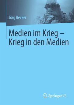 Medien im Krieg - Krieg in den Medien - Becker, Jörg