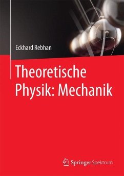 Theoretische Physik: Mechanik - Rebhan, Eckhard