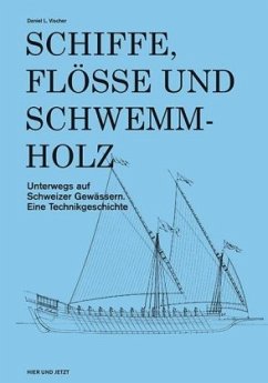 Schiffe, Flösse und Schwemmholz - Vischer, Daniel L.