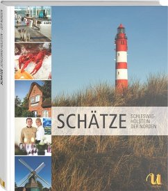 Schätze Schleswig-Holstein. Der Norden - Srenk, Andreas