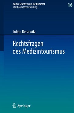 Rechtsfragen des Medizintourismus - Reisewitz, Julian