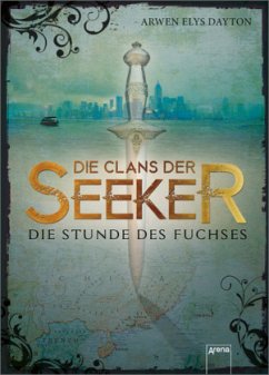 Die Stunde des Fuchses / Die Clans der Seeker Bd.1 - Dayton, Arwen E.