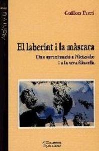 El laberint i la màscara : una aproximació a Nietzsche i a la seva filosofia - Turró i Ortega, Guillem