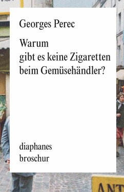 Warum gibt es keine Zigaretten beim Gemüsehändler - Perec, Georges