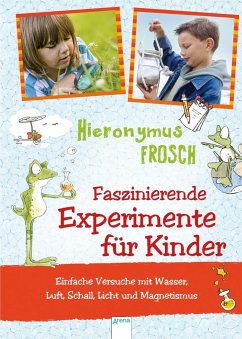 Hieronymus Frosch. Experimente mit Hieronymus Frosch - Schmachtl, Andreas H.;Schettler, Heike;Stuchtey, Sonja