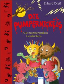 Die Pumpernickels - Alle monsterstarken Geschichten - Dietl, Erhard