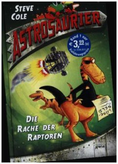 Die Rache der Raptoren / Astrosaurier Bd.1 - Cole, Steve