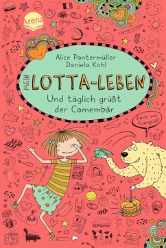 Und täglich grüßt der Camembär / Mein Lotta-Leben Bd.7 - Pantermüller, Alice