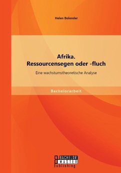 Afrika. Ressourcensegen oder -fluch: Eine wachstumstheoretische Analyse - Bolender, Helen