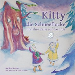 Kitty die Schneeflocke und ihre Reise auf die Erde - Naume, Nadine