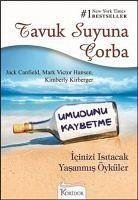 Tavuk Suyuna Corba - Umudunu Kaybetme - Canfield, Jack; Victor Hansen, Mark; Kirberger, Kimberly