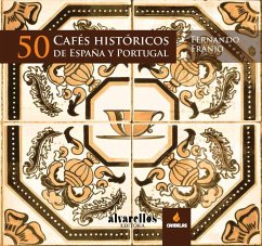 50 cafés históricos de España y Portugal - Franjo, Fernando