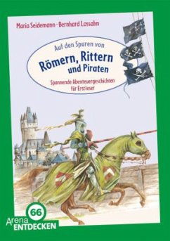 Auf den Spuren von Römern, Rittern und Piraten - Seidemann, Maria; Lassahn, Bernhard
