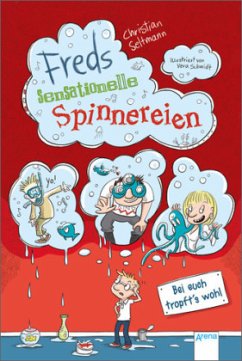 Bei euch tropft's wohl! / Freds sensationelle Spinnereien Bd.2 - Seltmann, Christian