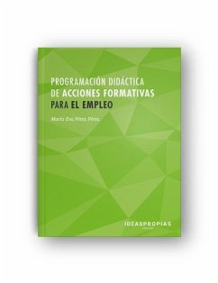 Programación didáctica de acciones formativas para el empleo : análisis del marco normativo y asesoramiento al docente - Pérez Fernández, Eva Isabel