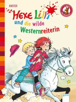 Hexe Lilli und die wilde Westernreiterin / Hexe Lilli Erstleser Bd.17 - Knister