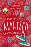Franny. Magisch vermasselt Franny. Magisch vermasselt