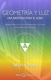 Geometría y luz : una medicina para el alma : fundamentos de la geocromoterapia y la visión psico-espiritual de la salud